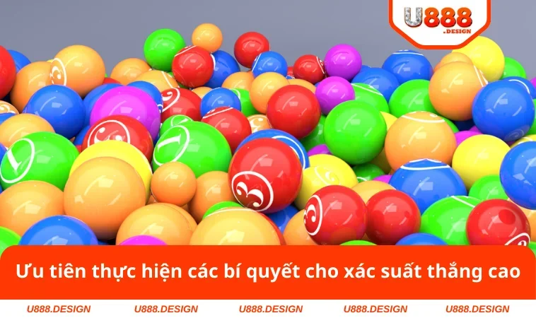 Ưu tiên thực hiện các bí quyết cho xác suất thắng cao