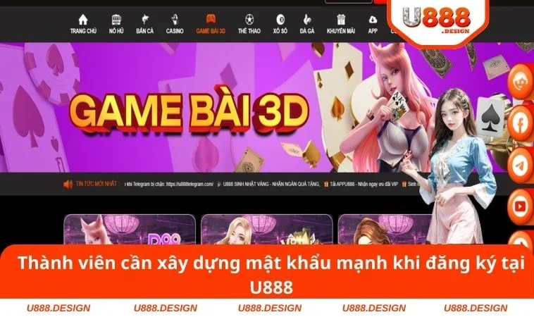 Thành viên cần xây dựng mật khẩu mạnh khi đăng ký tại U888