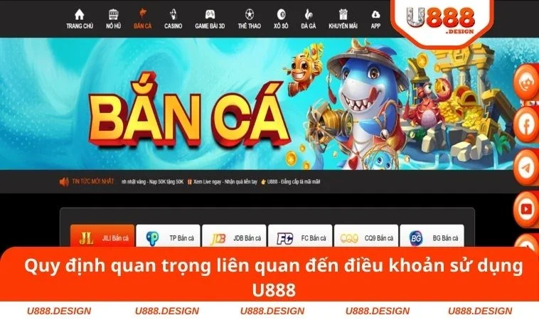 Quy định quan trọng liên quan đến điều khoản sử dụng U888