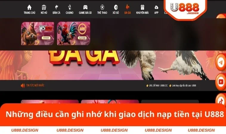 Những điều cần ghi nhớ khi giao dịch nạp tiền tại U888