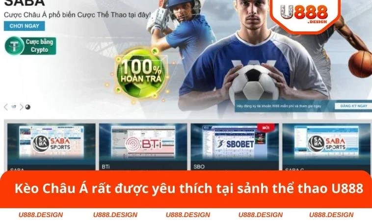 Kèo Châu Á rất được yêu thích tại sảnh thể thao U888