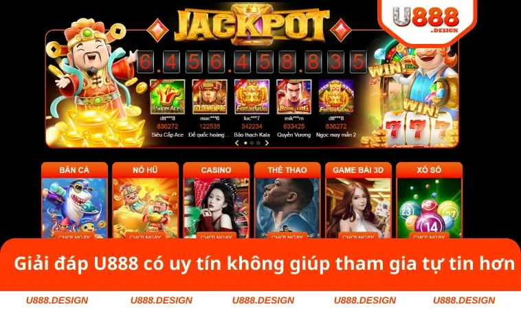 Giải đáp U888 có uy tín không giúp tham gia tự tin hơn